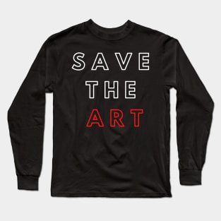 Save The Art Support The Arts Modern Design Long Sleeve T-Shirt